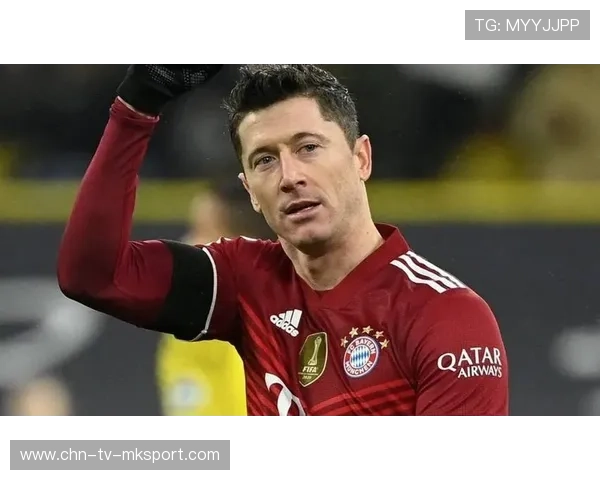 莱万站在最关键点位完成致命一击，成就伟大时刻